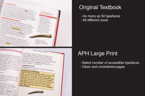 two images comparing original textbook to APH Large print. Text for original textbook reads "As many as 50 typefaces, all different sizes. Text with APH Large print says "select number of typefaces, clean and uncluttered pages"