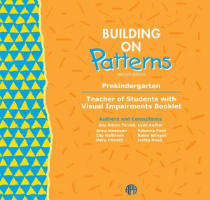 Building on Patterns, Second Edition: Prekindergarten: Teacher Kit, Braille Edition teacher of students with visual impairments booklet
