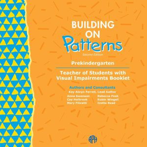 Building on Patterns, Second Edition: Prekindergarten: Teacher Kit, Braille Edition teacher of students with visual impairments booklet