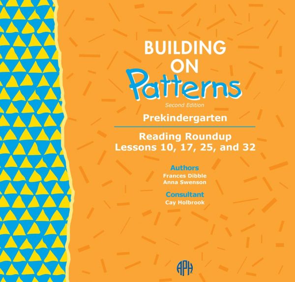 Building on Patterns, Second Edition: Prekindergarten: Teacher Kit, Braille Edition lessons 10, 17, 25, and 32