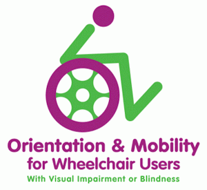 Orientation and Mobility for Wheelchair Users with Visual Impairment or Blindness logo