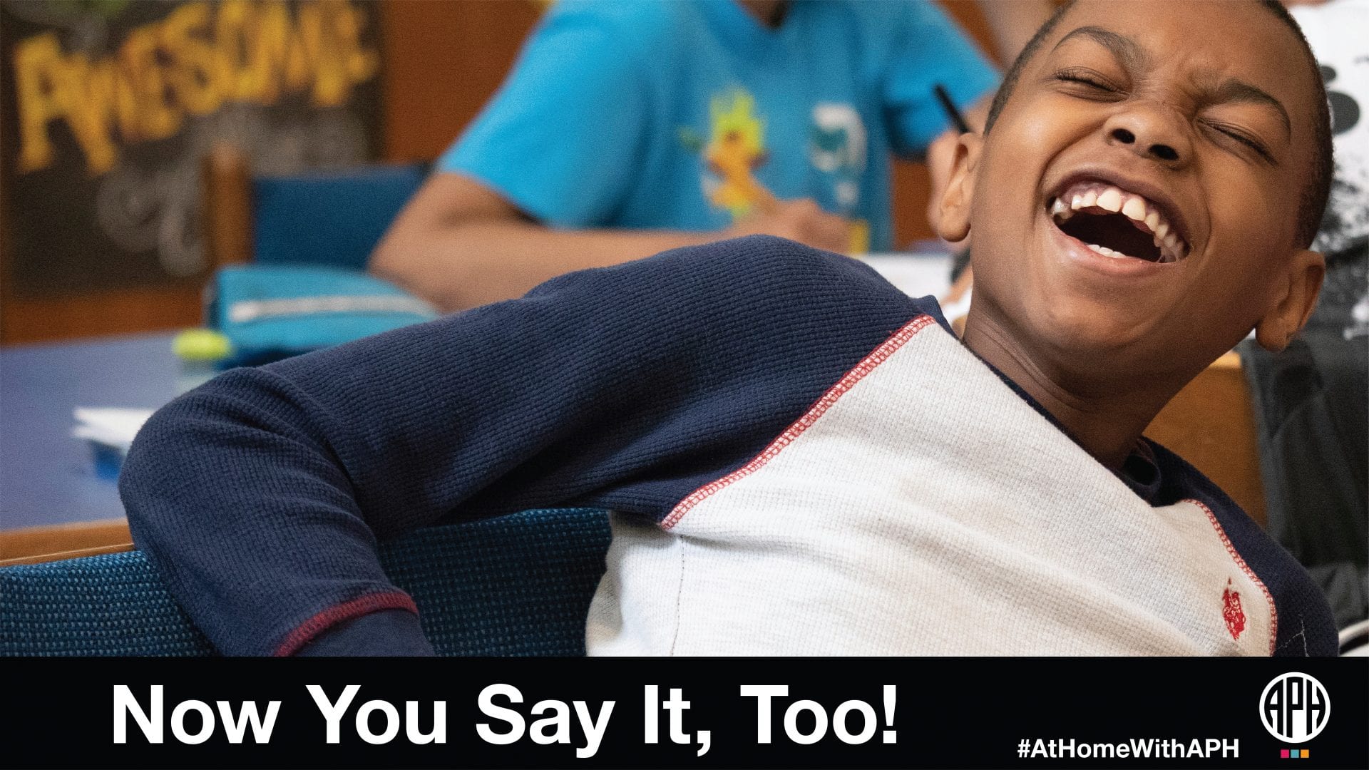 a boy laughing. text reads "now you say it, too! #AtHomeWithAPH"
