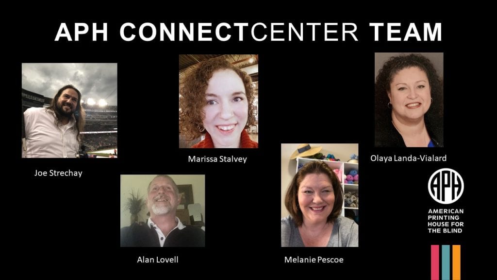 APH Connect Center Team: Joe Strechay, Marissa Stalvey, Olaya Landa-Vialard, Alan Lovell, and Melanie Peskoe