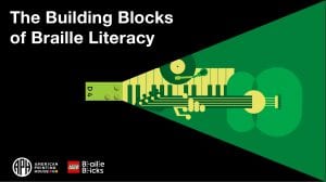 design of a green lego braille brick with a ray of green coming out one end. in the ray the design of various musical instruments is shown. text reads "The Building Blocks of Braille Literacy" APH logo, LEGO braille brick logo