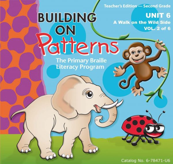 Cover of Building on Patterns Teacher's Edition Second Grade Unit 6 volume 2. Image of elephant, monkey, and ladybug.