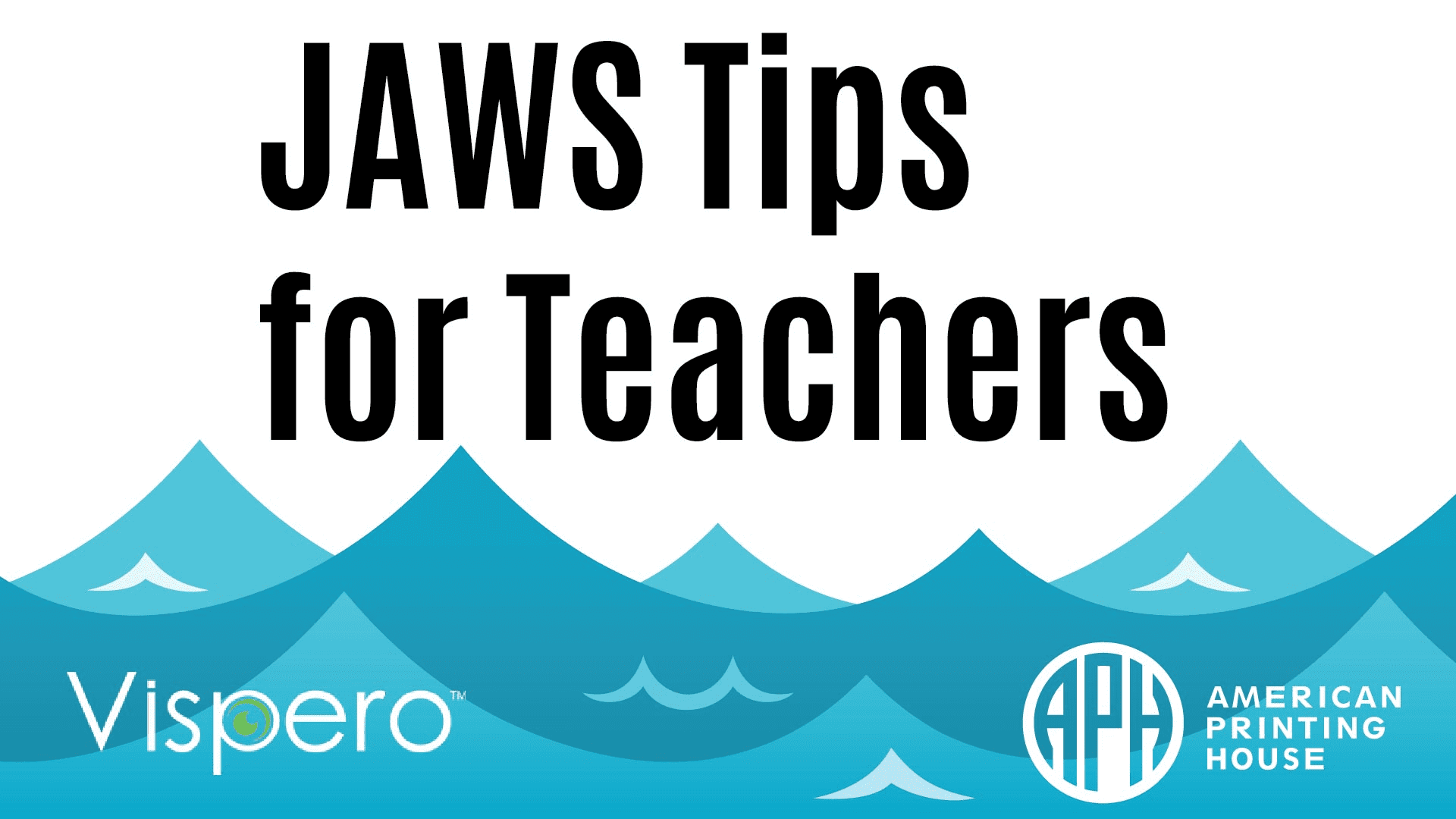 Ocean waves with the Vispero logo and APH logo overlaid in the bottom corners. Text: JAWS Tips for Teachers