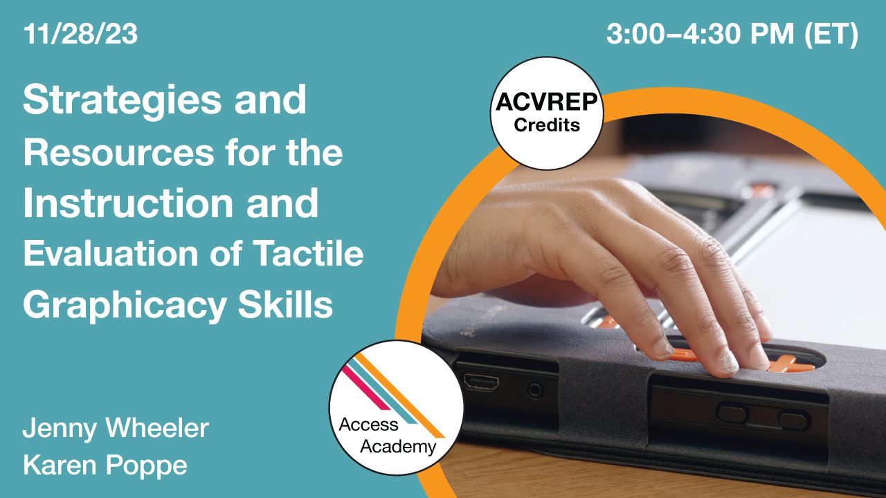 Access Academy logo. A cropped photo shows the Monarch device. Text reads: 11/28/2023 3:00-4:00 PM (ET) ACVREP Credits Strategies and Resources for the Instruction and Evaluation of Tactile Graphicacy Skills. Jenny Wheeler and Karen Poppe