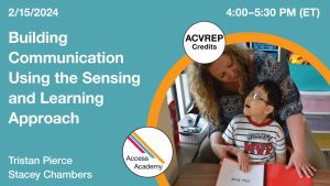 Access Academy logo. A cropped photo shows the Monarch device. Text reads: 2/15/2024 4:00-4:30 PM (ET) ACVREP Credits Building Communication Using the Sensing and Learning Approach. Tristan Pierce and Stacey Chambers